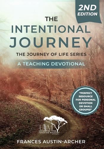 The Intentional Journey 2nd ed: The Journey of Life Series: The Journey Salvation Series A Teaching Devotional  by Frances Austin-Archer at Abbey's Bookshop, 