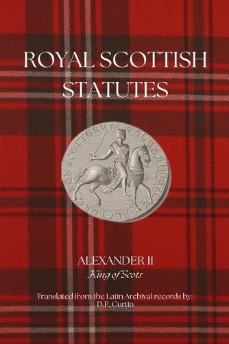 Royal Scottish Statutes  by Alexander II King of Scots at Abbey's Bookshop, 