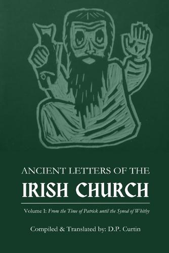 Ancient Letters of the Irish Church: Volume I  by D P Curtin at Abbey's Bookshop, 