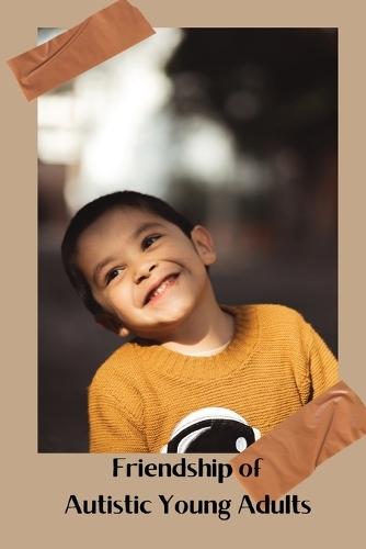 Friendship of Autistic Young Adults  by Zavanna Cordelia at Abbey's Bookshop, 