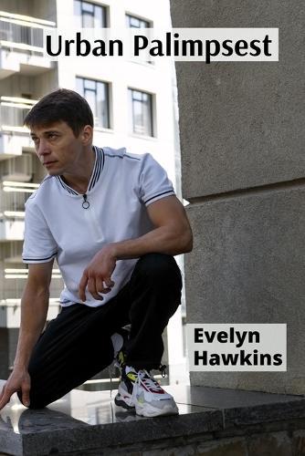 Urban Palimpsest: Public Murals and the Transformation of Cityscapes  by Evelyn Hawkins at Abbey's Bookshop, 