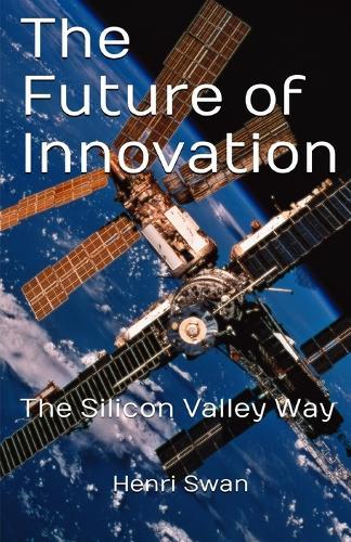 The Future of Innovation: how to take idea to market and ensure its execution is successful and transformational  by Henri Swan at Abbey's Bookshop, 