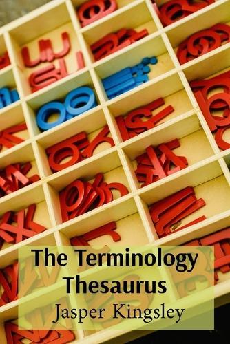 The Terminology Thesaurus: A Compendium of Subject-Specific Words  by Jasper Kingsley at Abbey's Bookshop, 