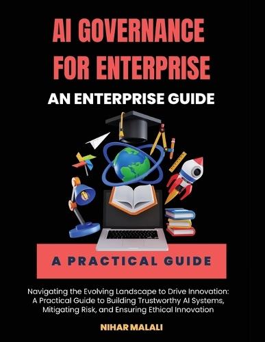 AI Governance for Enterprise: An Enterprise Guide  by Nihar Malali at Abbey's Bookshop, 