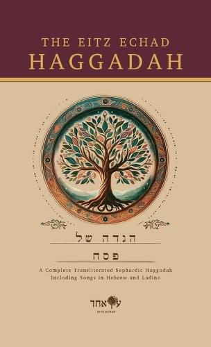 The Eitz Echad Haggadah: Transliterated Sephardic Haggadah  by Eitz Echad at Abbey's Bookshop, 
