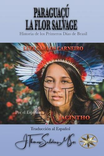 Paraguaçu: La Flor Salvaje  by Luiz Carlos Carneiro at Abbey's Bookshop, 