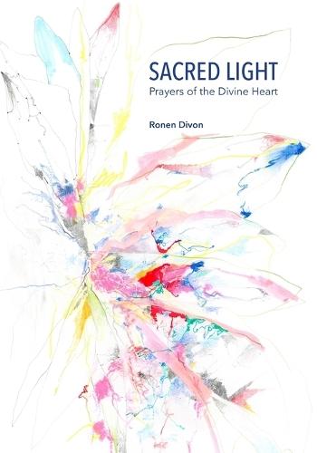 Sacred Light: Prayers of the Divine Heart  by Ronen Divon at Abbey's Bookshop, 