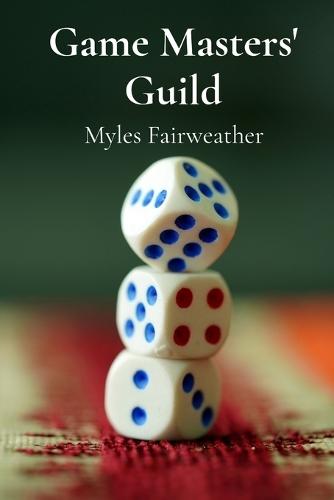 Game Masters' Guild: Advanced strategies for competitive multiplayer gameplay  by Myles Fairweather at Abbey's Bookshop, 