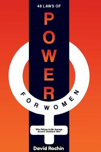 48 Laws of Power for Women Who Refuse to Be Average Around Unethical Men  by David Rochin at Abbey's Bookshop, 
