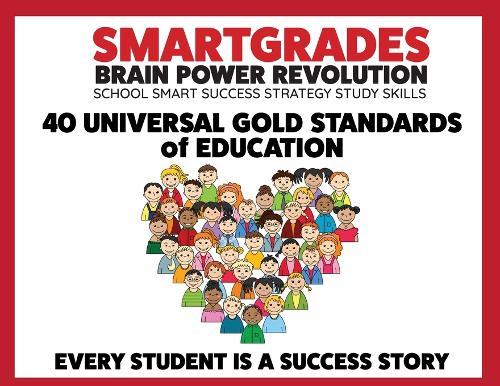 Smartgrades 40 Universal Gold Standards of Education: Every Student Is a Success Story - 5 Star Reviews!  by Sharon Esther Lampert at Abbey's Bookshop, 