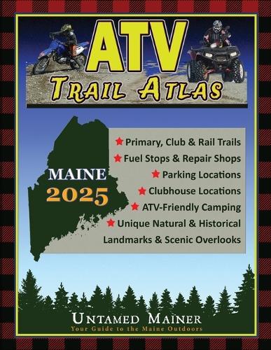 2025 Maine ATV Trail Map Atlas  by Angela Quintal-Snowman at Abbey's Bookshop, 