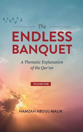The Endless Banquet (Volume I) (HB)  by Hamzah Abdul-Malik at Abbey's Bookshop, 