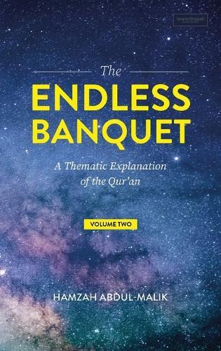 The Endless Banquet (Volume II) (HB)  by Hamzah Abdul-Malik at Abbey's Bookshop, 
