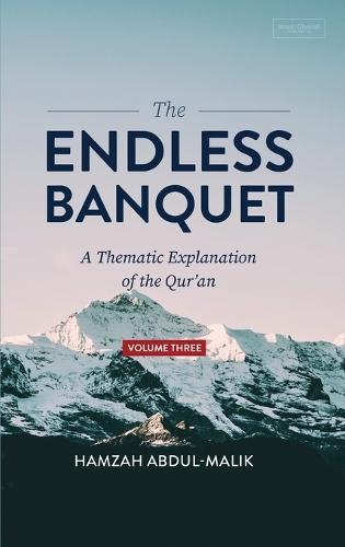 The Endless Banquet (Volume III) (HB)  by Hamzah Abdul-Malik at Abbey's Bookshop, 