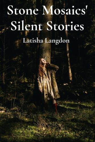 Stone Mosaics' Silent Stories: Ancient artistry's enduring legacy through meticulously crafted stonework  by Latisha Langdon at Abbey's Bookshop, 