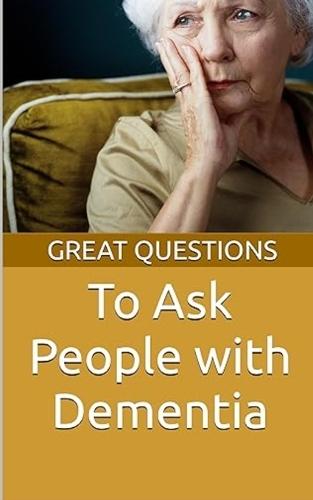 Great Questions To Ask People With Dementia  by Chaplain Keith Evans at Abbey's Bookshop, 