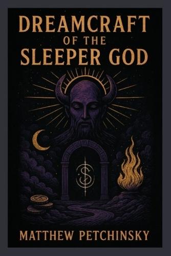 Dreamcraft of the Sleeper God  by Matthew Petchinsky at Abbey's Bookshop, 