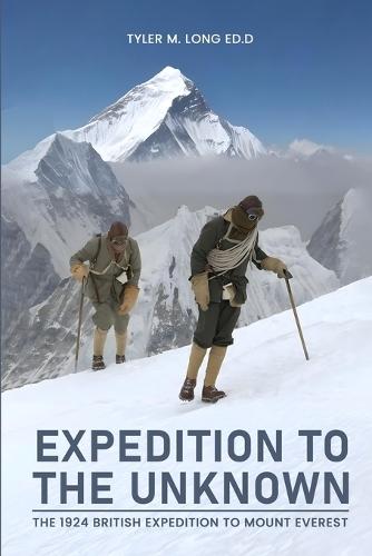 Expedition to the Unknown: The 1924 British Mount Everest Expedition  by Tyler Long at Abbey's Bookshop, 