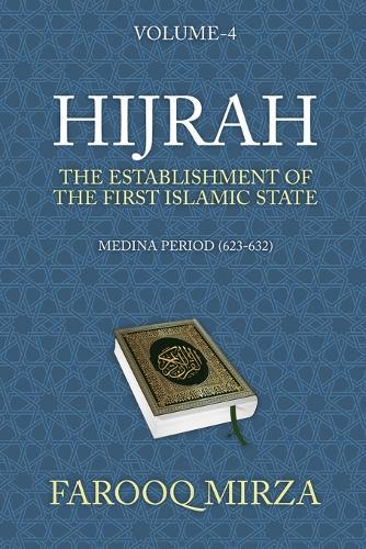 Hijrah: The Establishment of the first Islamic State  by Farooq Mirza at Abbey's Bookshop, 
