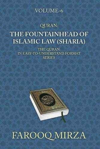 Quran: The Fountainhead of Islamic Law (Sharia)  by Farooq Mirza at Abbey's Bookshop, 