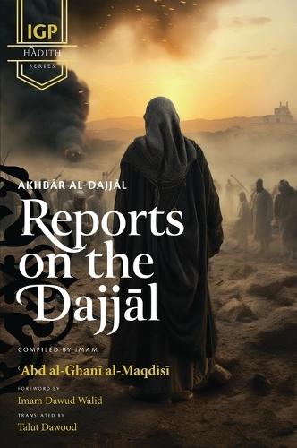 Reports on the Dajjal (Akhbar al-Dajjal) (HB)  by Abd Al-Ghani Al-Maqdisi at Abbey's Bookshop, 