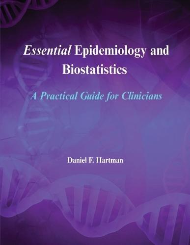 Essential Epidemiology and Biostatistics  by Daniel F Hartman at Abbey's Bookshop, 