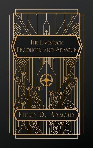 The Livestock Producer and Armour  by Philip D Armour at Abbey's Bookshop, 