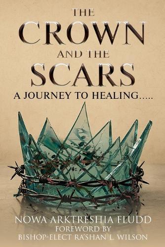 The Crown and the Scars: A Journey To Healing.....  by Nowa Fludd at Abbey's Bookshop, 
