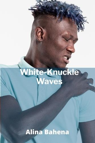 White-Knuckle Waves: Mastering the Elements in Extreme Water Sports  by Alina Bahena at Abbey's Bookshop, 