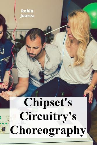 Chipset's Circuitry's Choreography: The motherboard's complex orchestration and hardware component interplay  by Robin Juárez at Abbey's Bookshop, 