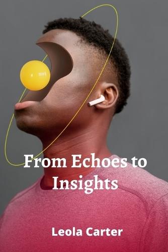 From Echoes to Insights: Radar Technology's Unseen Influence on Scientific Discovery and Technological Advancements  by Leola Carter at Abbey's Bookshop, 