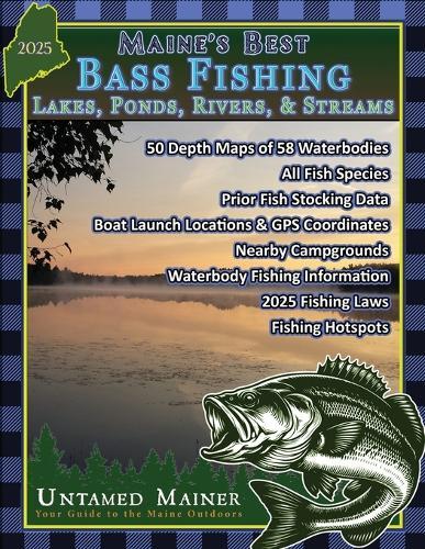 Maine's Best Bass Fishing Lakes, Ponds, Rivers & Streams 2025  by Angela Quintal-Snowman at Abbey's Bookshop, 