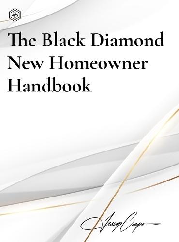 The Black Diamond New Homeowner Handbook  by Jessop Crapo at Abbey's Bookshop, 