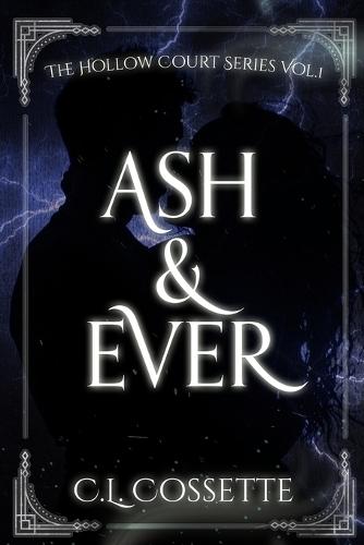 Ash & Ever  by C L Cossette at Abbey's Bookshop, 