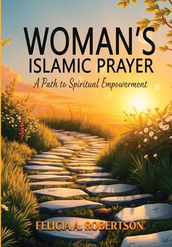 Women's Islamic Prayer Book: A Path to Spiritual Empowerment  by Felicia A Robertson at Abbey's Bookshop, 