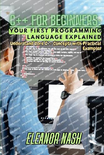 C++ for Beginners: Understand Core C++ Concepts with Practical Examples  by Eleanor Nash at Abbey's Bookshop, 