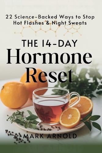 The 14-Day Hormone Reset: 22 Science Backed Ways To Stop Hot Flashes And Night Sweats  by Mark Arnold at Abbey's Bookshop, 