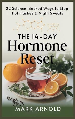 The 14-Day Hormone Reset: 22 Science Backed Ways To Stop Hot Flashes And Night Sweats  by Mark Arnold at Abbey's Bookshop, 