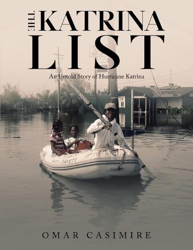 The Katrina List: An Untold Story of Hurricane Katrina  by Omar Casimire at Abbey's Bookshop, 