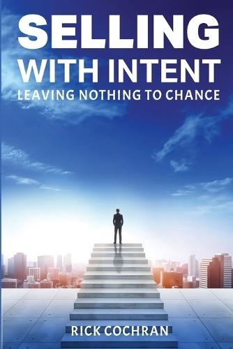Selling with Intent  by Rick Cochran at Abbey's Bookshop, 