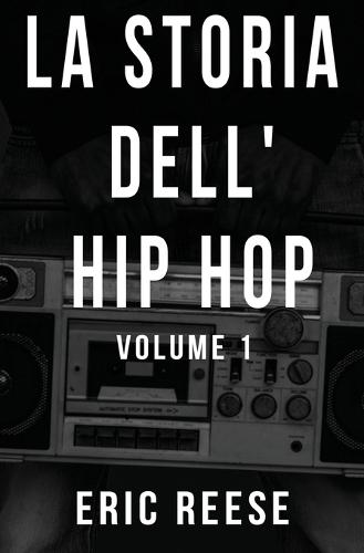 La storia dell'Hip Hop: Volume 1  by Eric Reese at Abbey's Bookshop, 