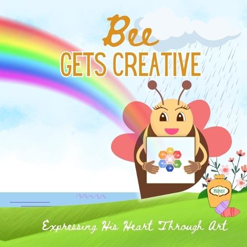 Bee Gets Creative: Expressing His Heart Through Art  by Corey Anne Abreau at Abbey's Bookshop, 