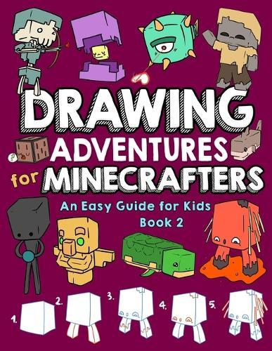 Drawing Adventures for Minecrafters Book 2: An Easy Guide for Kids  by Mark Mulle at Abbey's Bookshop, 