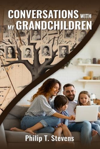 Conversations with My Grandchildren  by Philip T Stevens at Abbey's Bookshop, 