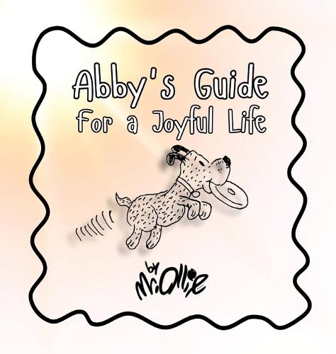 Abby's Guide For a Joyful Life  by MR Ollie at Abbey's Bookshop, 
