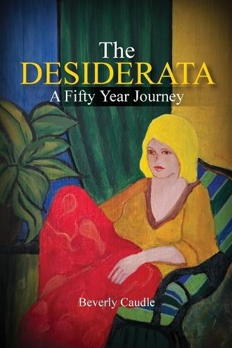 The Desiderata: A Fifty Year Journey  by Beverly Caudle at Abbey's Bookshop, 