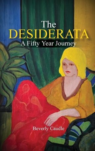 The Desiderata: A Fifty Year Journey  by Beverly Caudle at Abbey's Bookshop, 