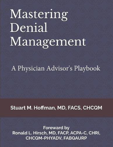 Mastering Denial Management: A Physician Advisor's Playbook  by Stuart M Hoffman at Abbey's Bookshop, 