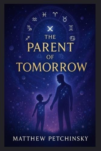 The Parent of Tomorrow  by Matthew Petchinsky at Abbey's Bookshop, 