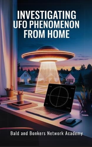 Investigating UFO Phenomenon from Home  by Dakota Frandsen at Abbey's Bookshop, 